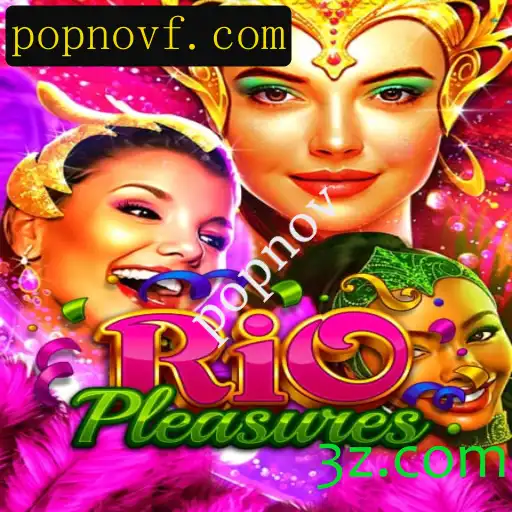 Descubra as Emoções do RioPleasures: O Novo Popnov do Momento